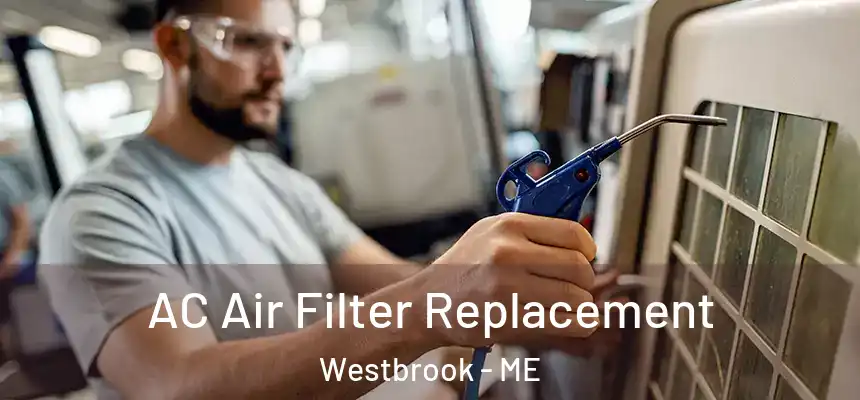  AC Air Filter Replacement Westbrook - ME