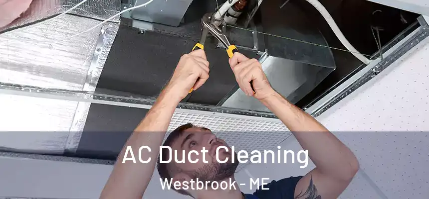  AC Duct Cleaning Westbrook - ME