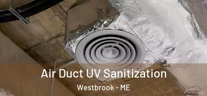  Air Duct UV Sanitization Westbrook - ME