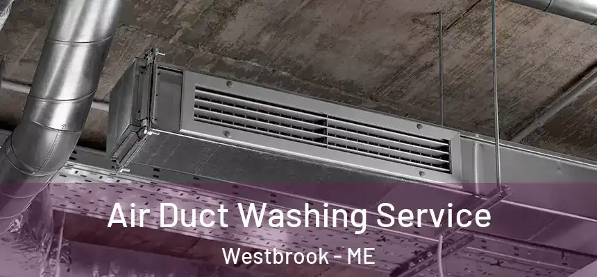  Air Duct Washing Service Westbrook - ME