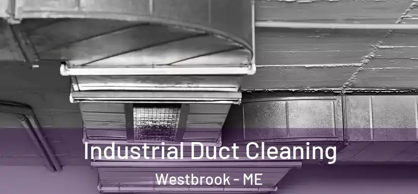  Industrial Duct Cleaning Westbrook - ME