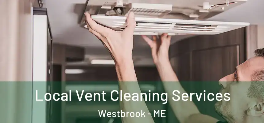  Local Vent Cleaning Services Westbrook - ME