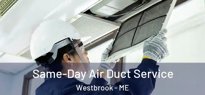  Same-Day Air Duct Service Westbrook - ME
